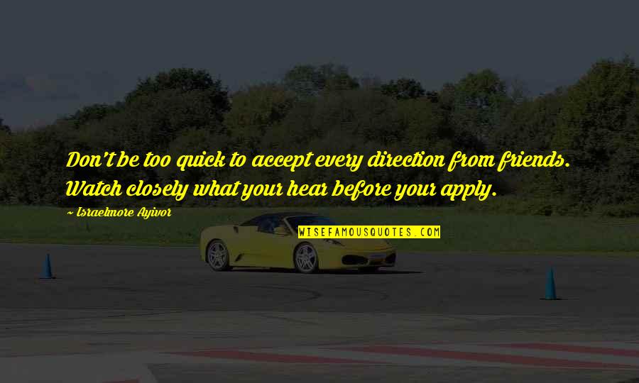 Best Counsel Quotes By Israelmore Ayivor: Don't be too quick to accept every direction