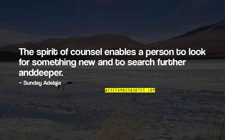 Best Counsel Quotes By Sunday Adelaja: The spirit of counsel enables a person to