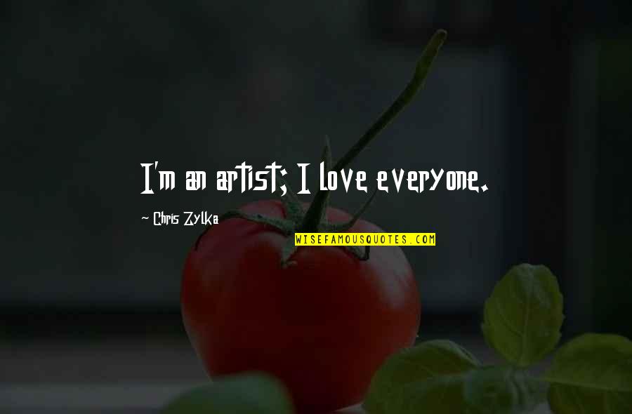 Best Couples Images And Quotes By Chris Zylka: I'm an artist; I love everyone. Best Couples Images And Quotes By Chris Zylka: I'm an artist; I love everyone.