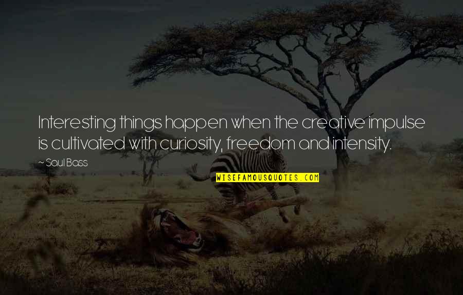 Best Creative Design Quotes By Saul Bass: Interesting things happen when the creative impulse is Best Creative Design Quotes By Saul Bass: Interesting things happen when the creative impulse is
