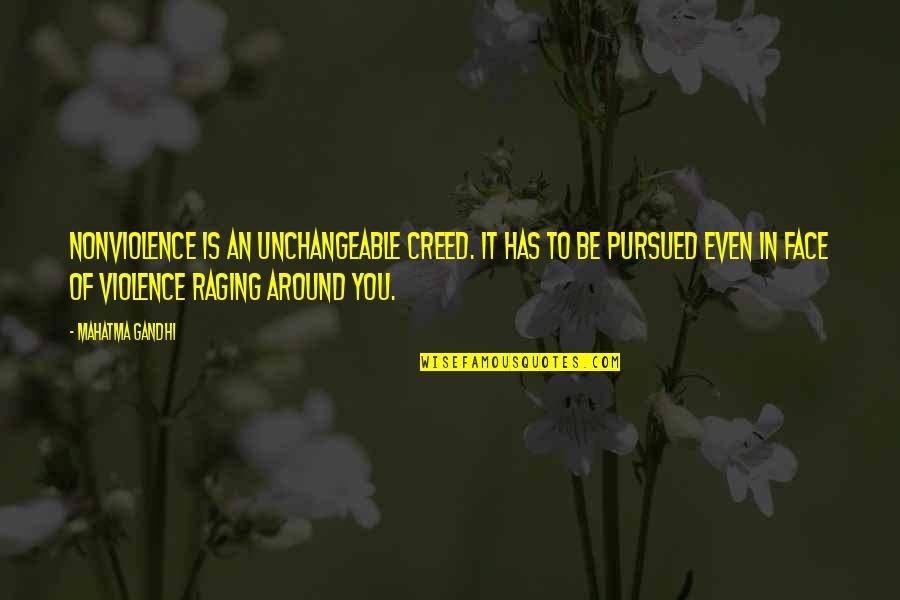 Best Creed Quotes By Mahatma Gandhi: Nonviolence is an unchangeable creed. It has to