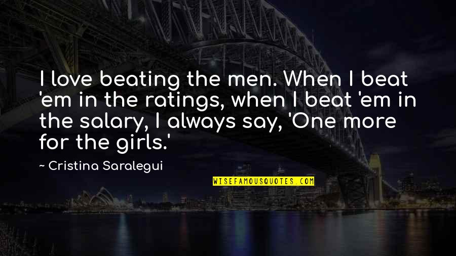 Best Cristina Quotes By Cristina Saralegui: I love beating the men. When I beat