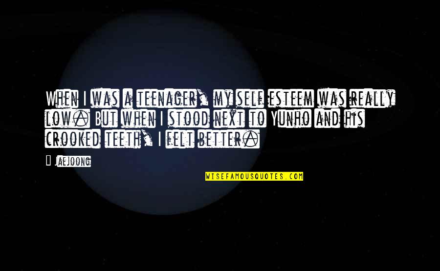 Best Crooked Quotes By Jaejoong: When I was a teenager, my self esteem