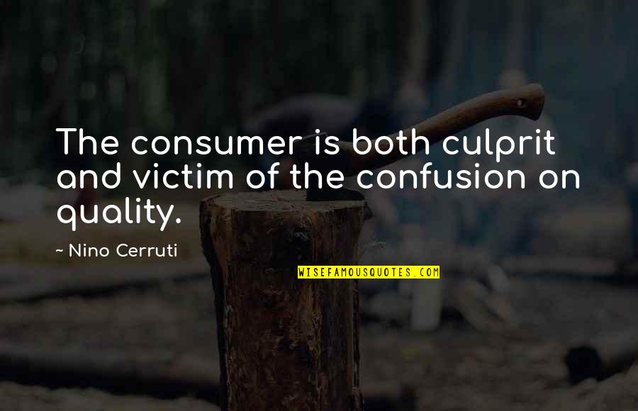 Best Culprit Quotes By Nino Cerruti: The consumer is both culprit and victim of