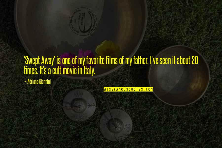 Best Cult Movie Quotes By Adriano Giannini: 'Swept Away' is one of my favorite films