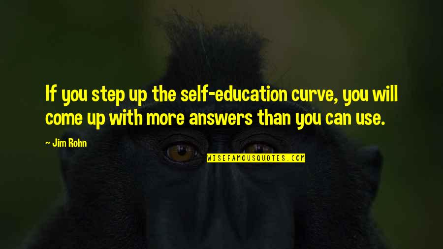Best Curve Quotes By Jim Rohn: If you step up the self-education curve, you