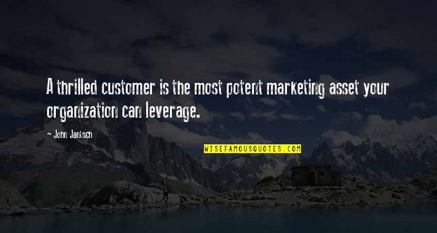 Best Customer Quotes By John Jantsch: A thrilled customer is the most potent marketing Best Customer Quotes By John Jantsch: A thrilled customer is the most potent marketing