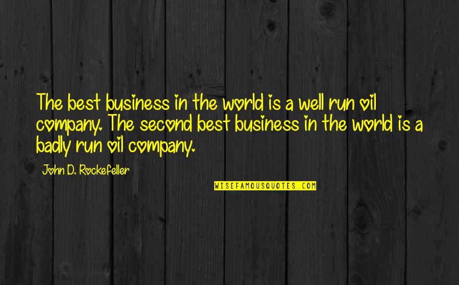 Best D-why Quotes By John D. Rockefeller: The best business in the world is a