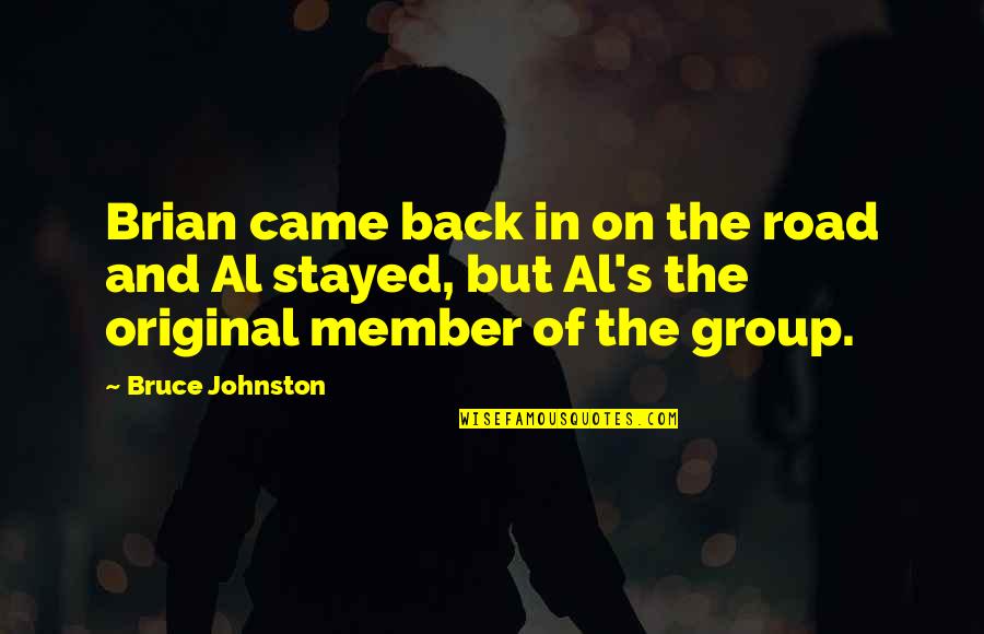 Best Dabbing Quotes By Bruce Johnston: Brian came back in on the road and