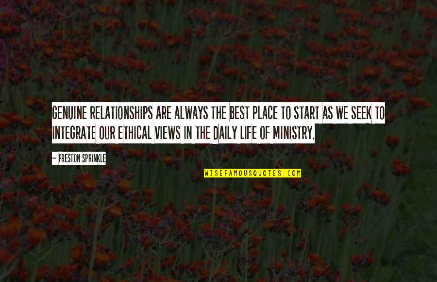 Best Daily Quotes By Preston Sprinkle: genuine relationships are always the best place to