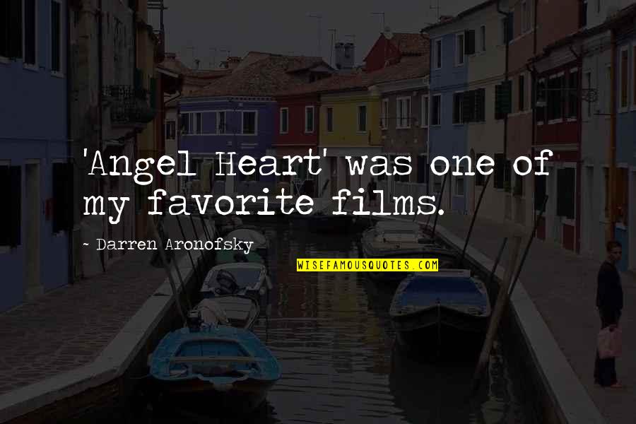 Best Darren Aronofsky Quotes By Darren Aronofsky: 'Angel Heart' was one of my favorite films.