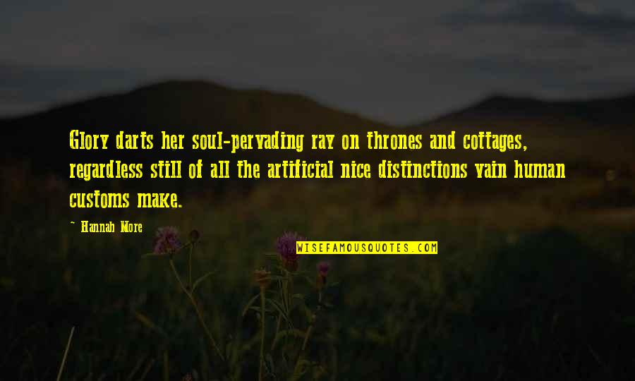 Best Darts Quotes By Hannah More: Glory darts her soul-pervading ray on thrones and Best Darts Quotes By Hannah More: Glory darts her soul-pervading ray on thrones and