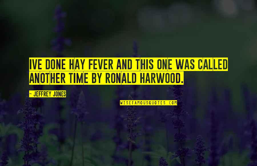 Best Dashboard Confessional Quotes By Jeffrey Jones: Ive done Hay Fever and this one was