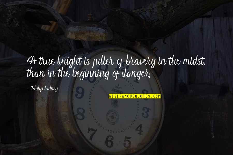 Best Data Visualization Quotes By Philip Sidney: A true knight is fuller of bravery in