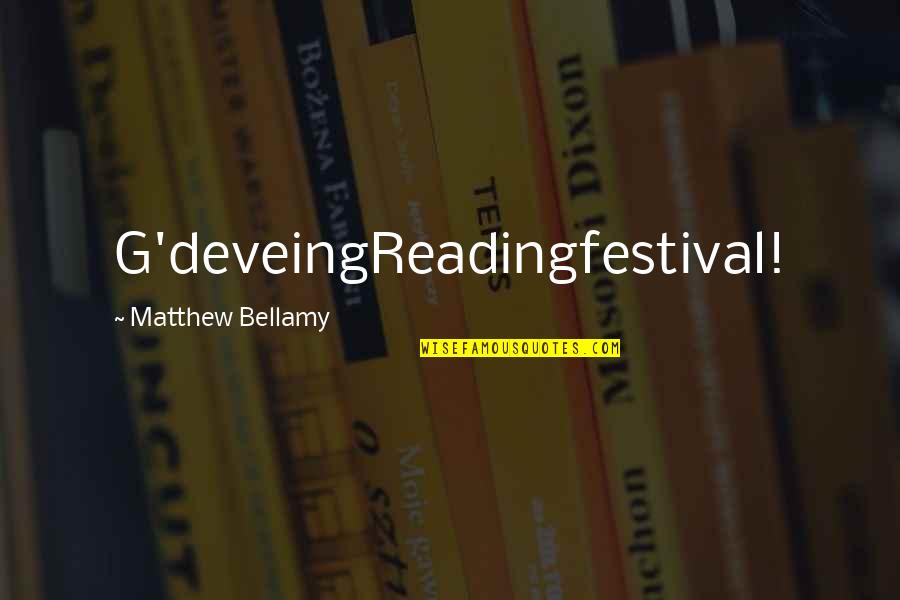 Best David Carr Quotes By Matthew Bellamy: G'deveingReadingfestival!