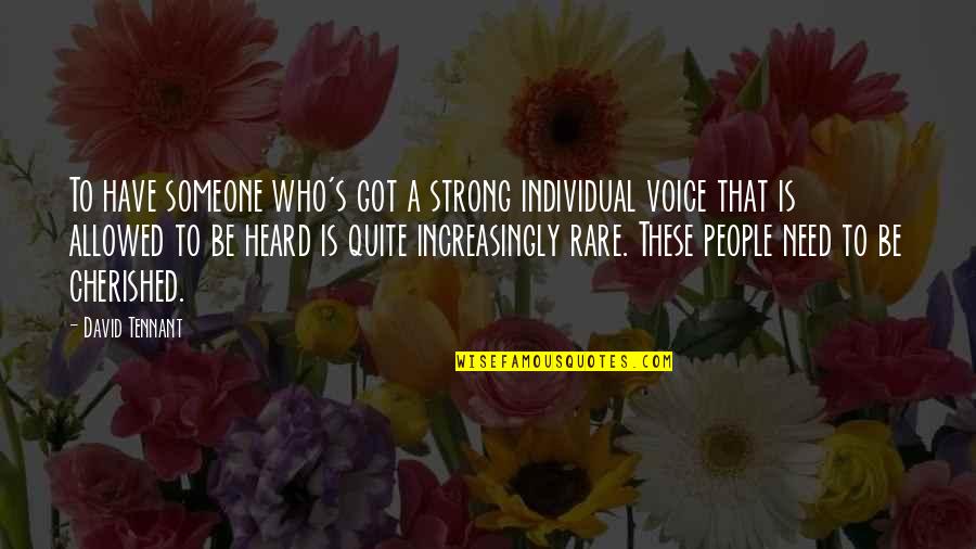 Best David Tennant Quotes By David Tennant: To have someone who's got a strong individual