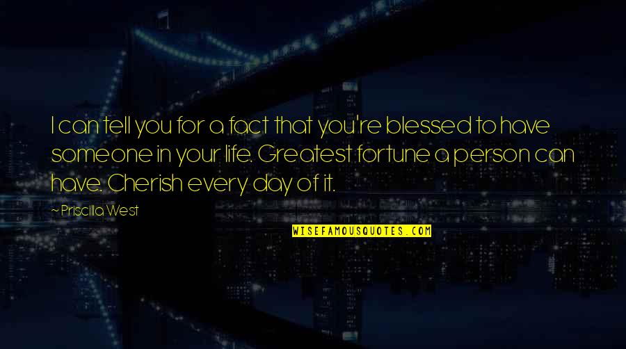 Best Day In Life Quotes By Priscilla West: I can tell you for a fact that