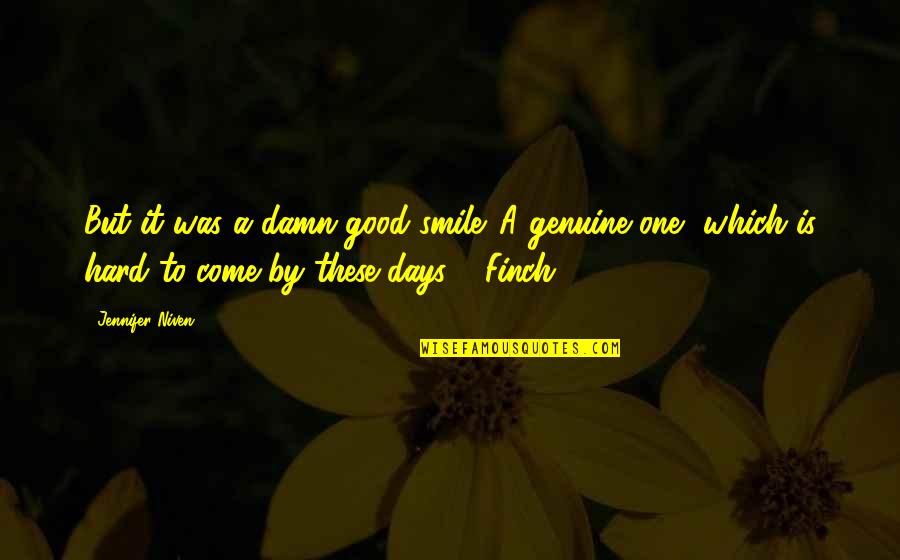 Best Days Are Yet To Come Quotes By Jennifer Niven: But it was a damn good smile. A