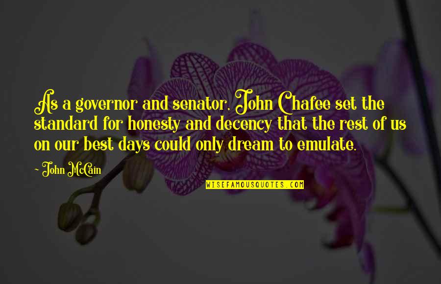 Best Days Quotes By John McCain: As a governor and senator, John Chafee set