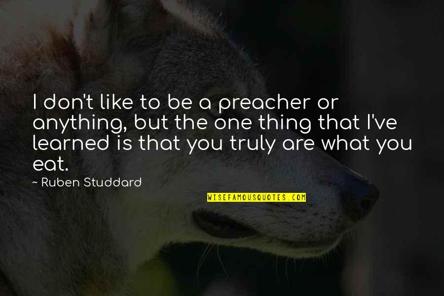 Best De La Soul Quotes By Ruben Studdard: I don't like to be a preacher or