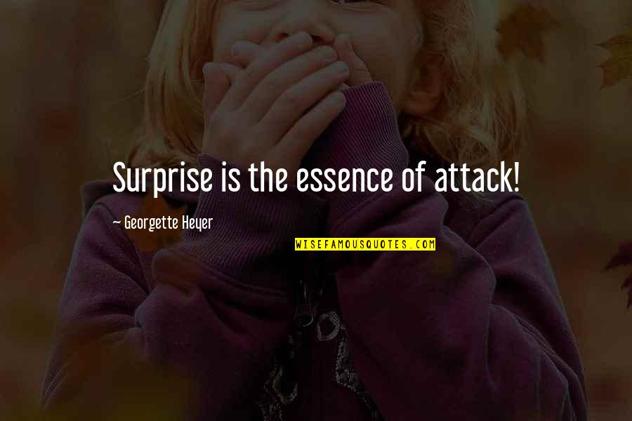 Best Deaf Havana Quotes By Georgette Heyer: Surprise is the essence of attack!