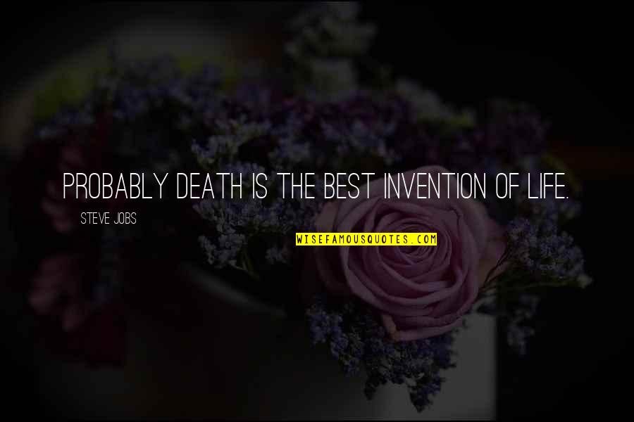 Best Death Quotes By Steve Jobs: Probably death is the best invention of life.