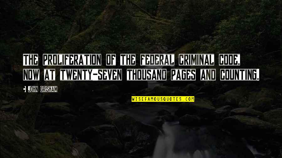 Best Death Scene Quotes By John Grisham: The proliferation of the federal criminal code, now