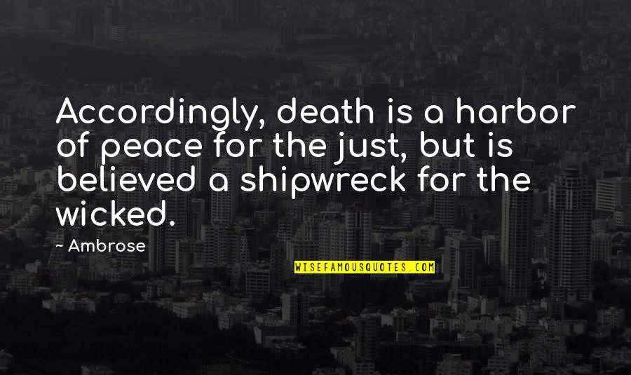 Best Death Sympathy Quotes By Ambrose: Accordingly, death is a harbor of peace for