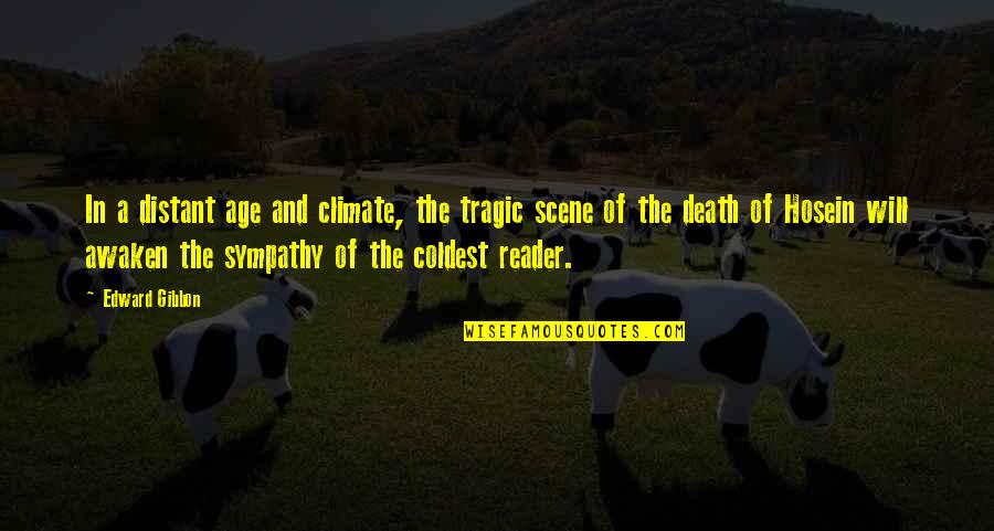 Best Death Sympathy Quotes By Edward Gibbon: In a distant age and climate, the tragic