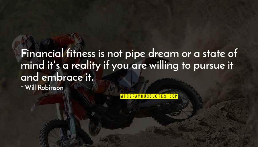 Best Debt Quotes By Will Robinson: Financial fitness is not pipe dream or a