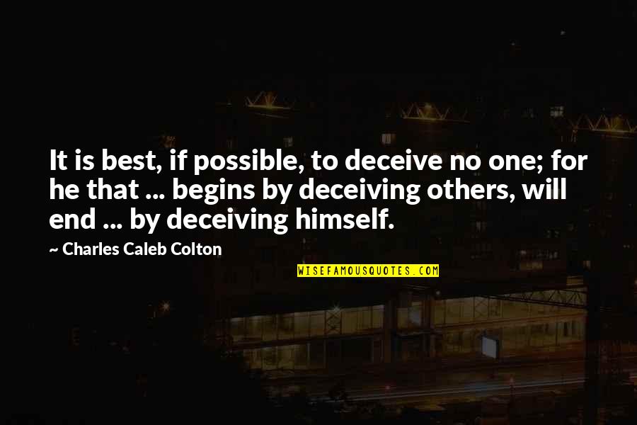 Best Deception Quotes By Charles Caleb Colton: It is best, if possible, to deceive no