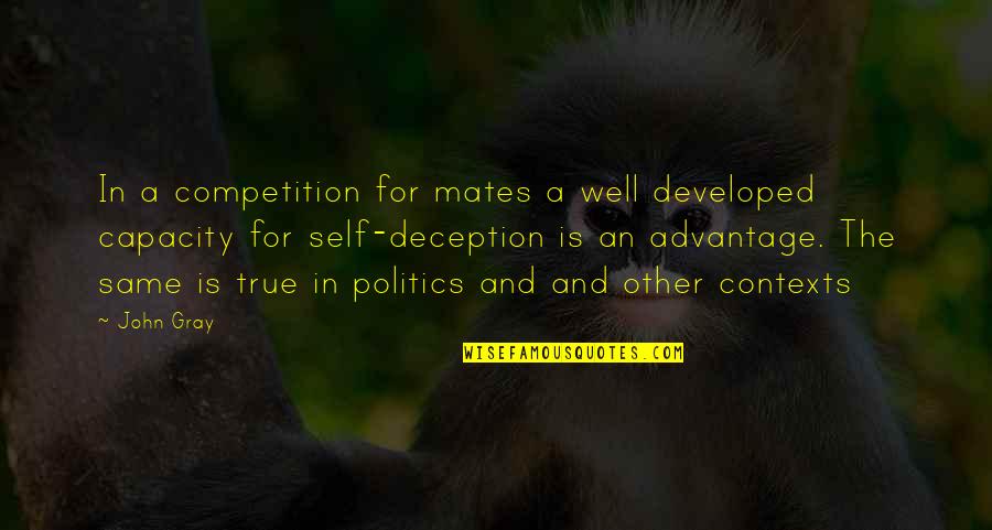 Best Deception Quotes By John Gray: In a competition for mates a well developed