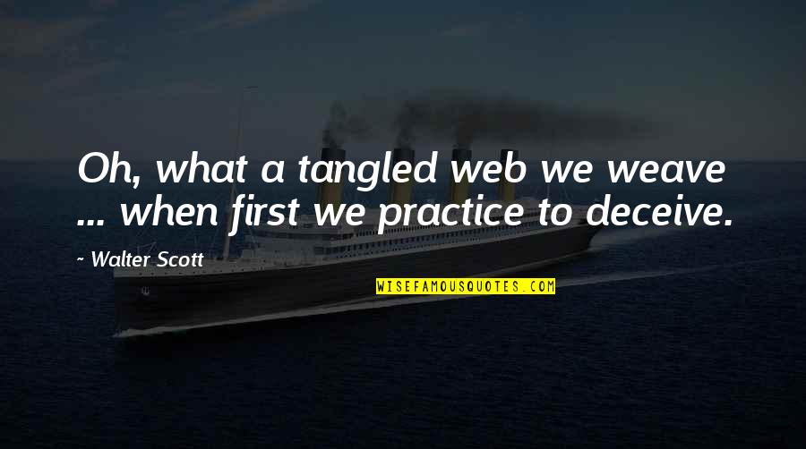 Best Deception Quotes By Walter Scott: Oh, what a tangled web we weave ...