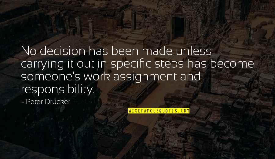 Best Decision Ever Made Quotes By Peter Drucker: No decision has been made unless carrying it