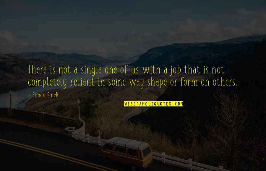 Best Deep Friendship Quotes By Simon Sinek: There is not a single one of us Best Deep Friendship Quotes By Simon Sinek: There is not a single one of us