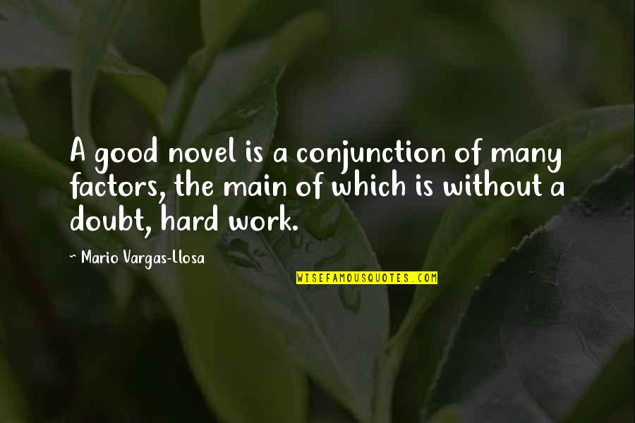 Best Definition Of Beauty Quotes By Mario Vargas-Llosa: A good novel is a conjunction of many