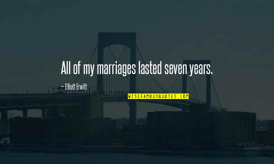 Best Del Boy French Quotes By Elliott Erwitt: All of my marriages lasted seven years.