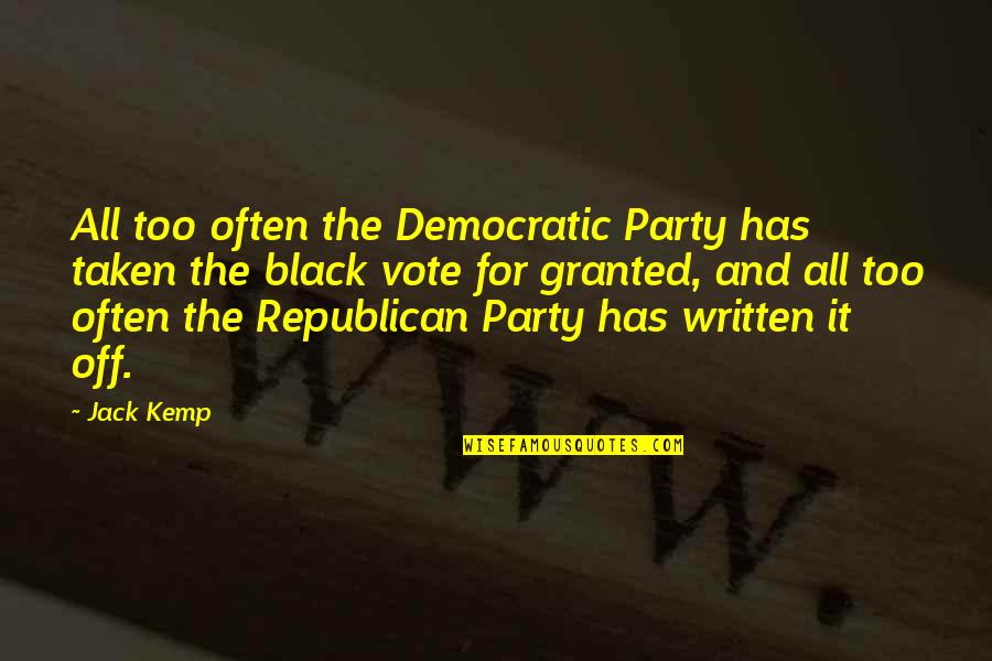 Best Democratic Quotes By Jack Kemp: All too often the Democratic Party has taken