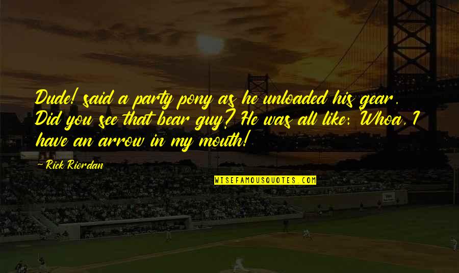 Best Dennis Reynolds Quotes By Rick Riordan: Dude! said a party pony as he unloaded Best Dennis Reynolds Quotes By Rick Riordan: Dude! said a party pony as he unloaded