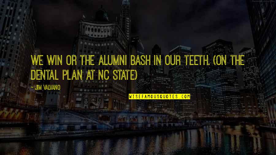 Best Dental Quotes By Jim Valvano: We win or the alumni bash in our