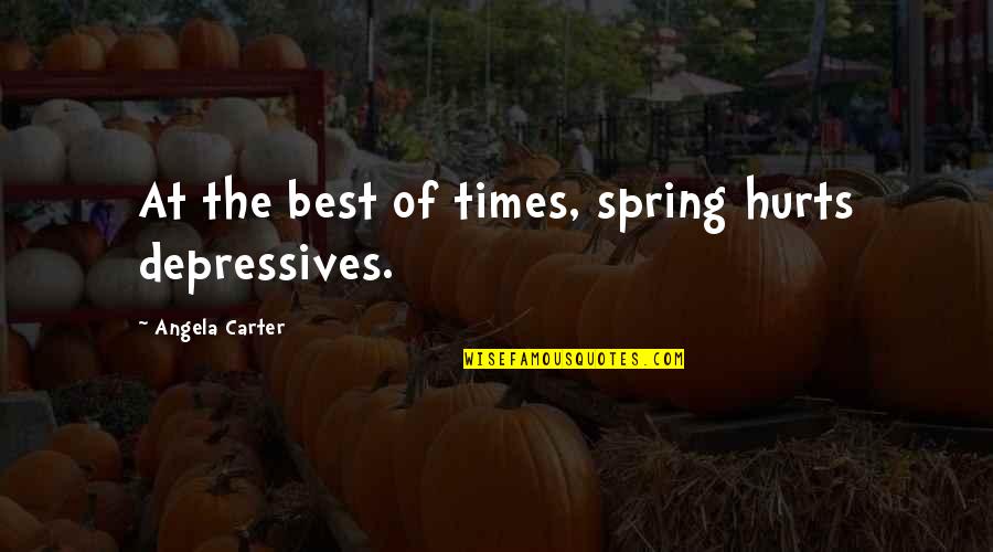 Best Depression Quotes By Angela Carter: At the best of times, spring hurts depressives. Best Depression Quotes By Angela Carter: At the best of times, spring hurts depressives.
