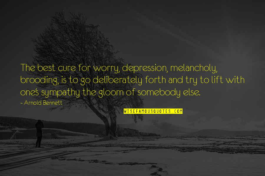 Best Depression Quotes By Arnold Bennett: The best cure for worry, depression, melancholy, brooding, Best Depression Quotes By Arnold Bennett: The best cure for worry, depression, melancholy, brooding,
