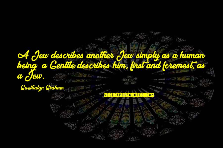 Best Describes Quotes By Gwethalyn Graham: A Jew describes another Jew simply as a Best Describes Quotes By Gwethalyn Graham: A Jew describes another Jew simply as a