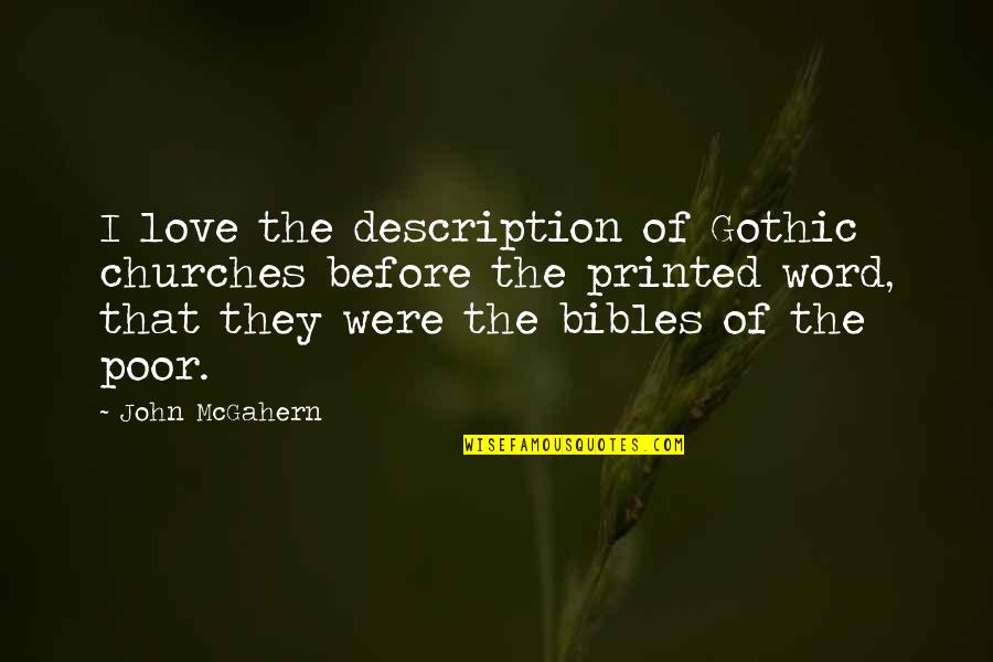 Best Description Of Love Quotes By John McGahern: I love the description of Gothic churches before Best Description Of Love Quotes By John McGahern: I love the description of Gothic churches before