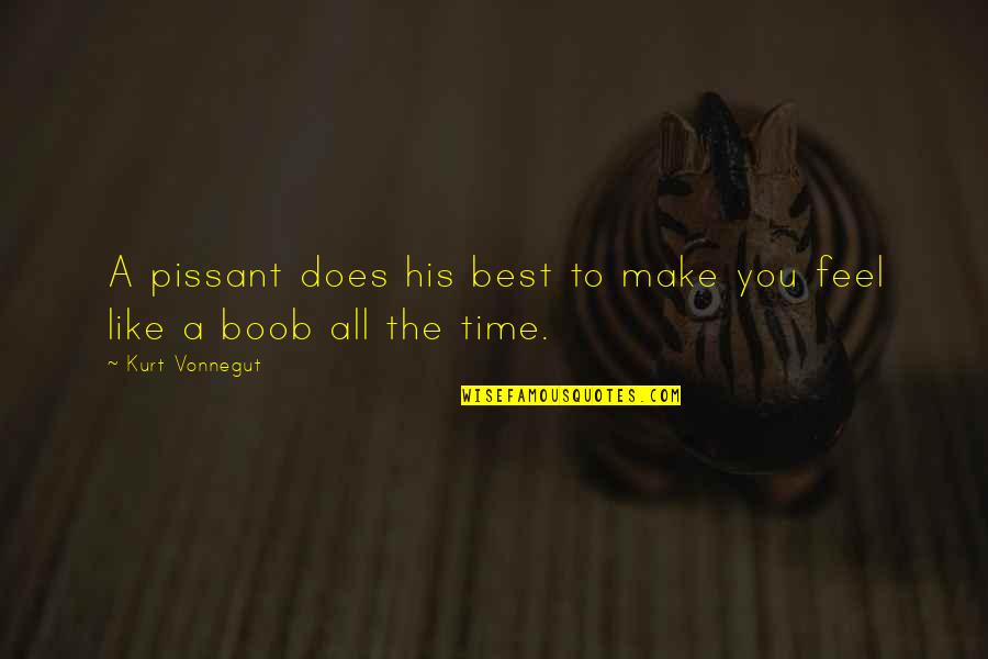 Best Description Of Love Quotes By Kurt Vonnegut: A pissant does his best to make you