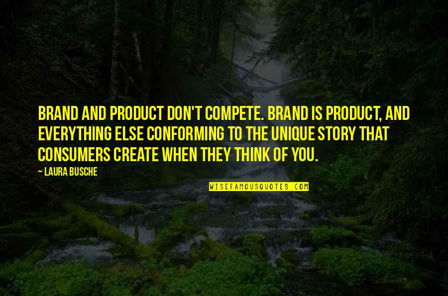 Best Design Inspiration Quotes By Laura Busche: Brand and product don't compete. Brand is product,