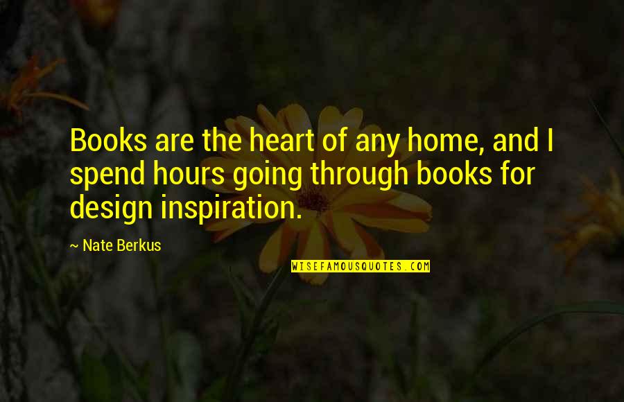 Best Design Inspiration Quotes By Nate Berkus: Books are the heart of any home, and