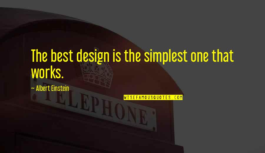Best Design Quotes By Albert Einstein: The best design is the simplest one that