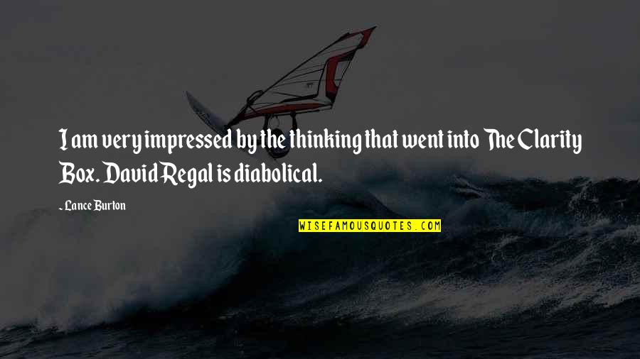 Best Diabolical Quotes By Lance Burton: I am very impressed by the thinking that