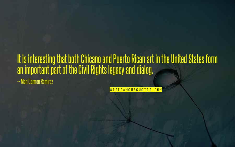 Best Dialog Quotes By Mari Carmen Ramirez: It is interesting that both Chicano and Puerto